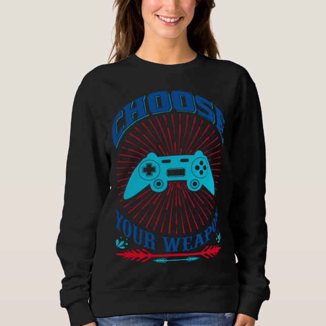 Choose Video Games   Gamer Console Gaming Fans Sweatshirt (Front)
