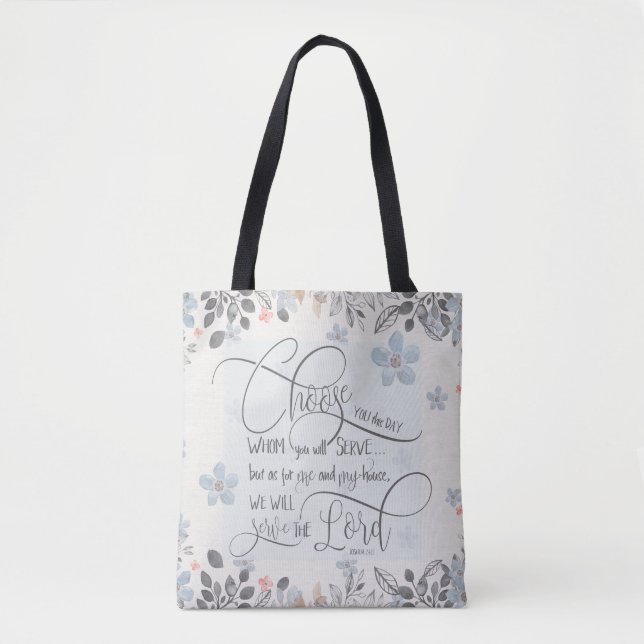 Choose who you will serve - Joshua 24:15 Tote Bag (Front)
