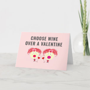 Choose Wine Over A Valentine Funny Galentine's Day Holiday Card