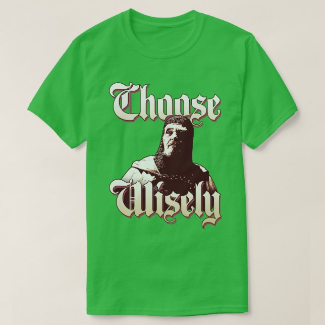 Choose Wisely 1 T-Shirt (Design Front)
