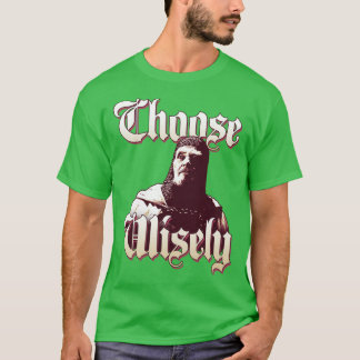 Choose Wisely 1 T-Shirt