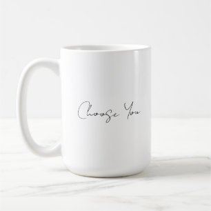 Choose You Mug- Original Art by Virginia Rose Coffee Mug