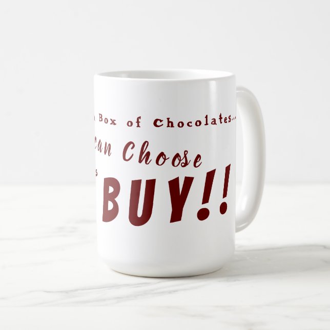 Choose your Chocolates! Coffee Mug (Front Right)