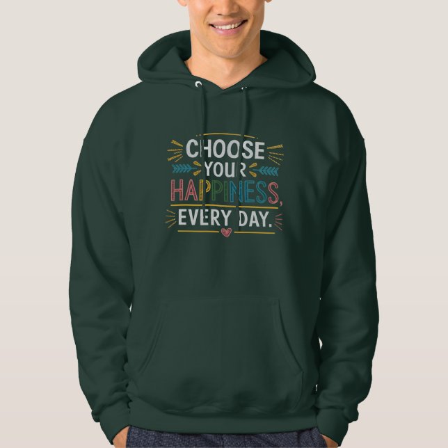 "Choose Your Happiness Every Day" Hoodie – Comfort (Front)