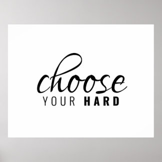 Choose Your Hard   Poster
