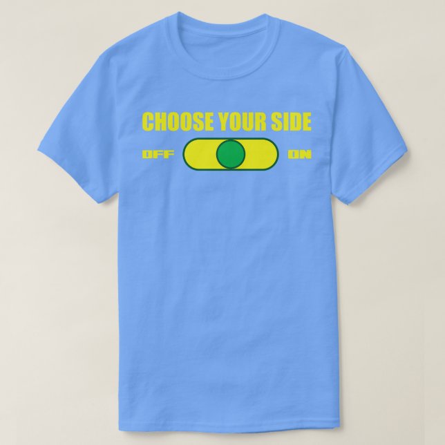 Choose Your Side On Off Switch T-Shirt (Design Front)