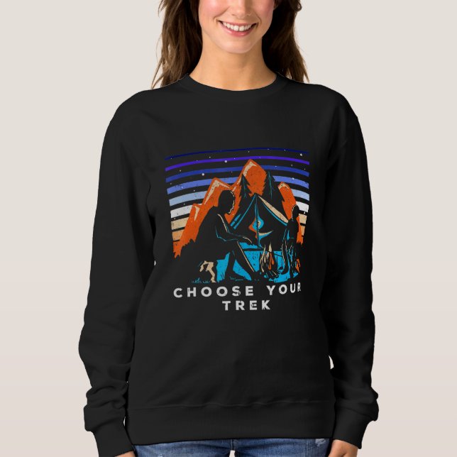 Choose Your Trek Hiker Nature Hike Pro Environment Sweatshirt (Front)