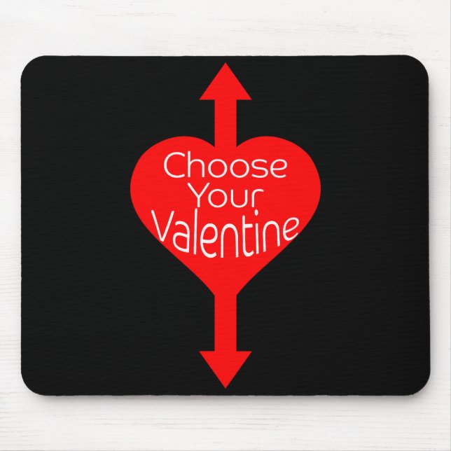 Choose Your Valentine Funny Naughty Valentines Day Mouse Pad (Front)