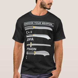 Choose Your Weapon C Java Python Programmer Coding T-Shirt