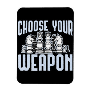 Choose Your Weapon Chess Pieces Gift Magnet
