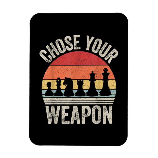 Choose Your Weapon Funny Chess Pieces Magnet (Vertical)