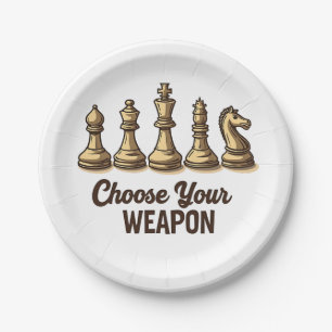 Choose Your Weapon Funny Chess Pieces Player Paper Plate