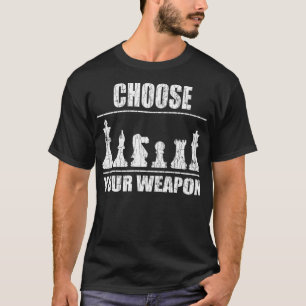 Choose Your Weapon Funny Chess Sports Player Graph T-Shirt