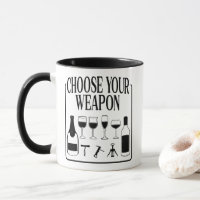 Choose Your Weapon Funny Wine Lover Drinker