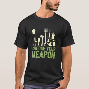 Choose Your Weapon Gardening T-Shirt