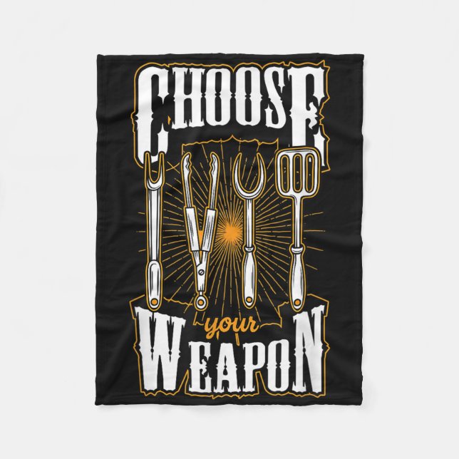 Choose Your Weapon Grill Utensils Funny Bbq Grill  Fleece Blanket (Front)