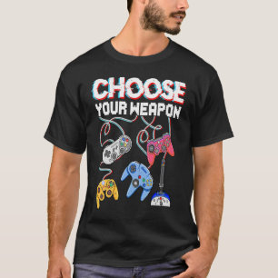Choose Your Weapon Video Game Gamer  Gaming T-Shirt