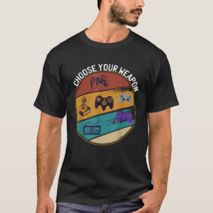 Choose Your Weapons Video Game Gaming Console Game T-Shirt
