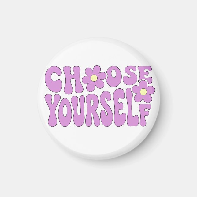 Choose yourself  magnet (Front)