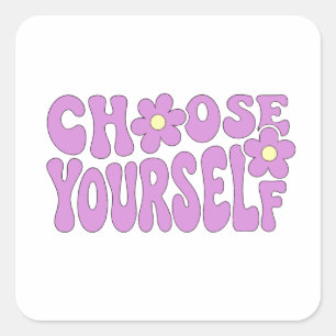 Choose yourself square sticker