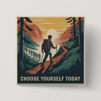 Choose Yourself Today 15 Cm Square Badge