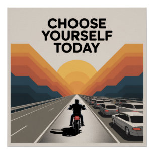 Choose Yourself Today Poster
