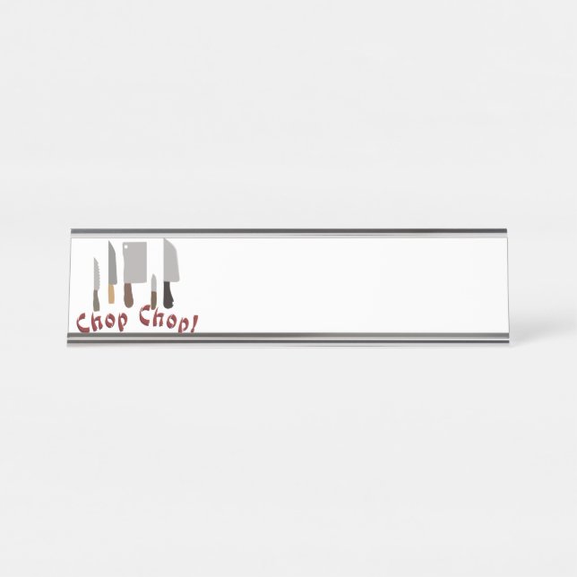 Chop Chop Desk Name Plate (Front)