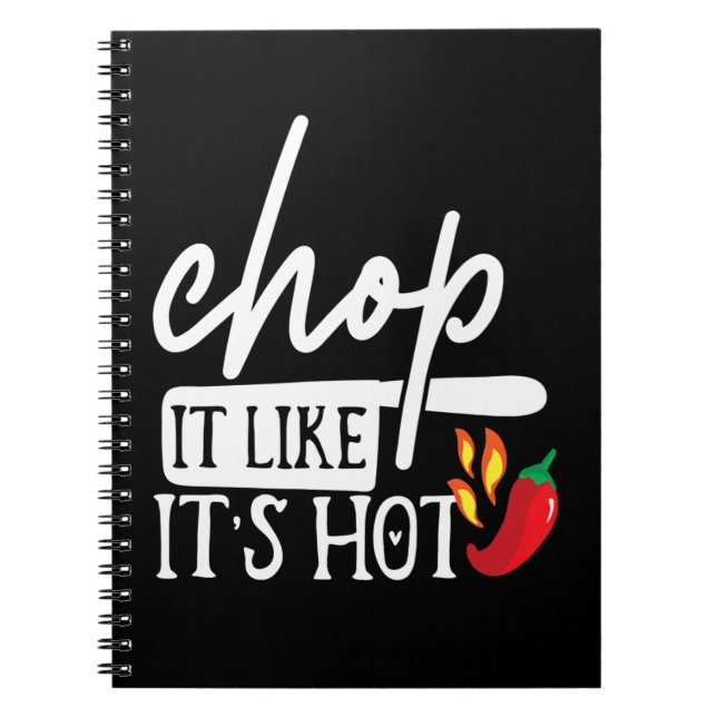 Chop It Like Hot Pepper Funny Chef Gifts Notebook (Front)