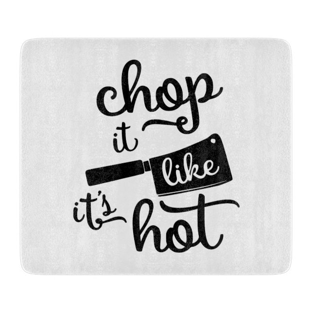 Chop It Like It's Hot Cutting Board (Front)