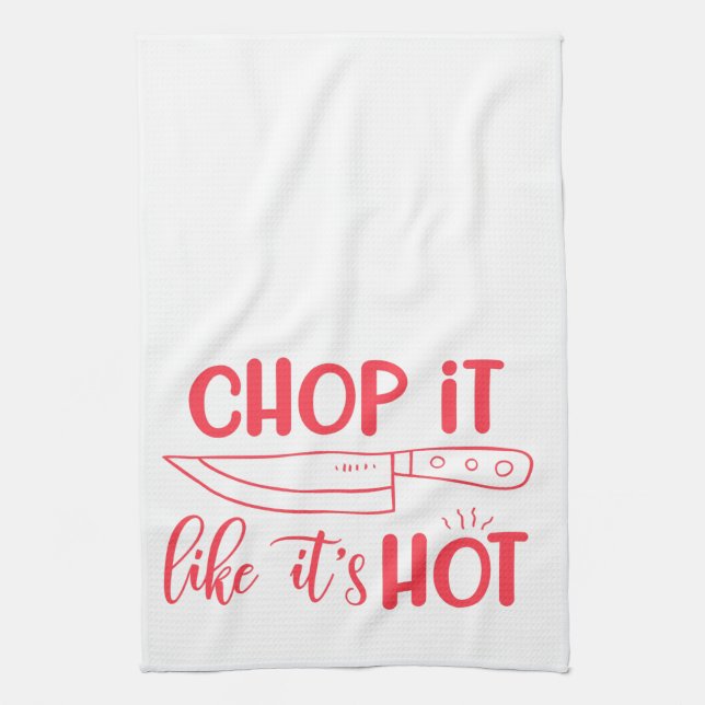 Chop It Like Its Hot Tea Towel (Vertical)
