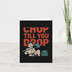 Chop Till You Drop Martial Arts Boxing Humour Grap Card