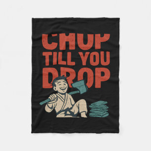 Chop Till You Drop Martial Arts Boxing Humour Grap Fleece Blanket