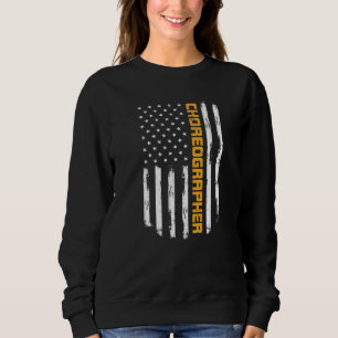 Choreographer Proud Positive Carrer Vintage Americ Sweatshirt
