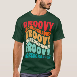 Choreographer Vintage Retro 60s 70s 80s Vibes T-Shirt
