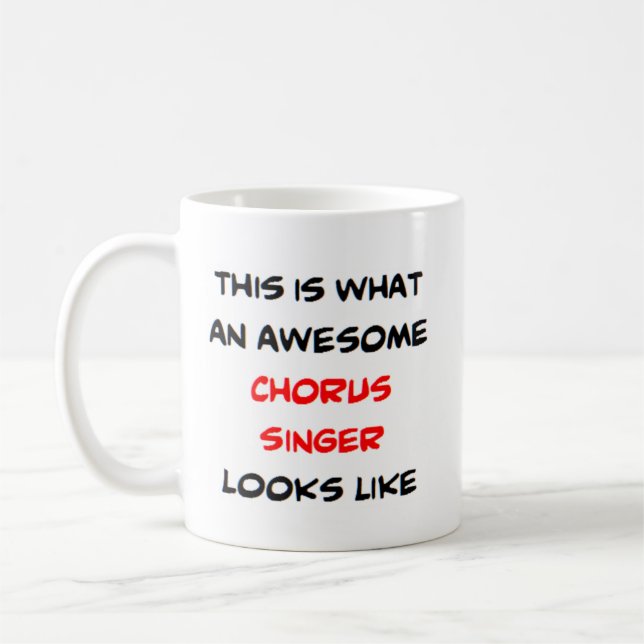 chorus singer, awesome coffee mug (Left)