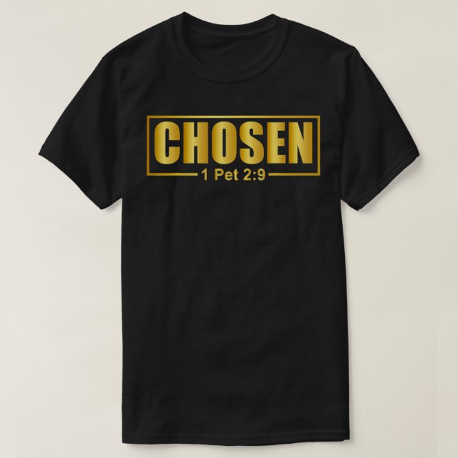 CHOSEN  1 Pet 29  T-Shirt (Design Front)