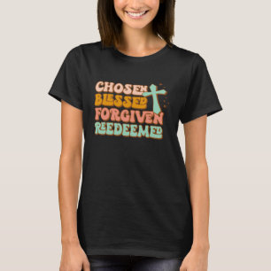 Chosen Blessed Forgiven Happy Easter Day Christian T-Shirt