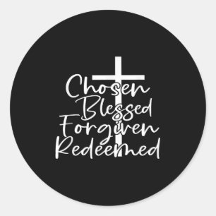 Chosen Blessed Forgiven Redeemed Classic Round Sticker