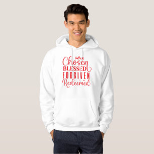 Chosen Blessed Forgiven Redeemed Faith Hoodie