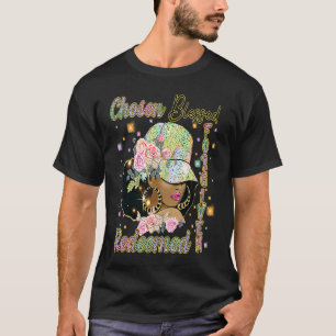 Chosen Blessed Forgiven Redeemed God Black Melanin T-Shirt