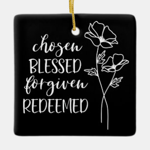 Chosen Blessed Forgiven Redeemed in White Ceramic Ornament