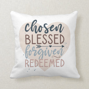Chosen Blessed Forgiven Redeemed Religious Quote Cushion