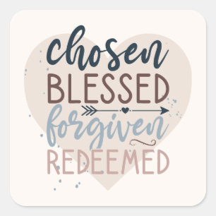 Chosen Blessed Forgiven Redeemed Religious Quote Square Sticker