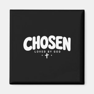 Chosen loved by god christian faith youth magnet