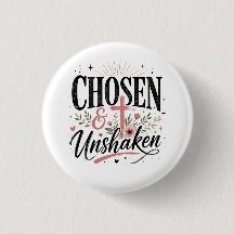 Chosen & Unshaken Button