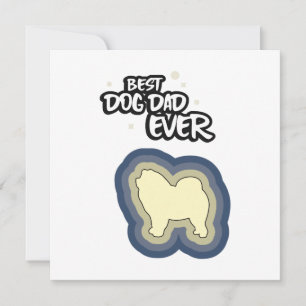 Chow Chow Blue Best Dog Dad Ever I Woof You Card