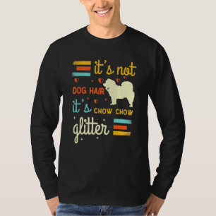 Chow Chow Dog Hair Shedding Cute Chow Pet Owner T-Shirt