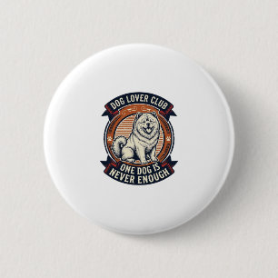 Chow Chow Dog Shirt One Dog Is Never Enough Retro 6 Cm Round Badge
