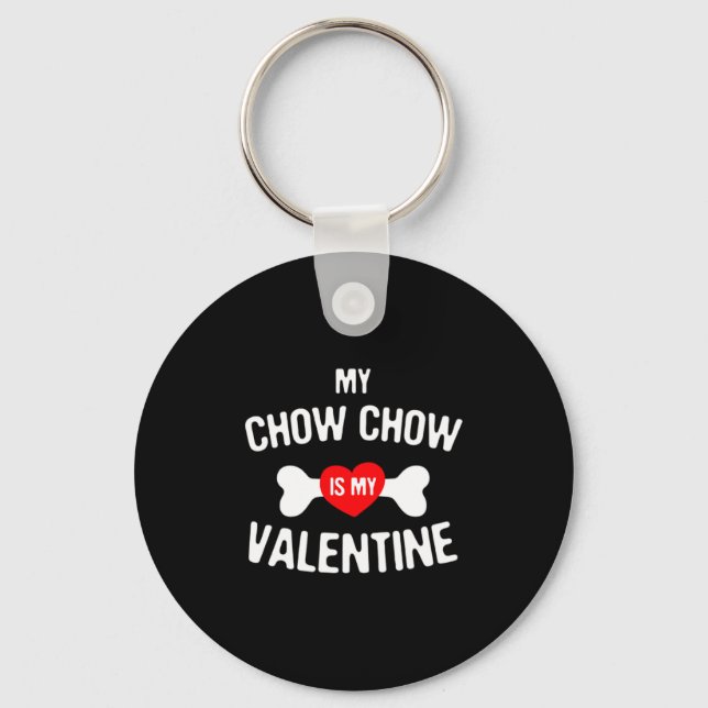 Chow Chow Is My Valentine Chow Chow Dog  Key Ring (Front)