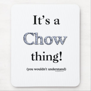 Chow Chow Thing Mouse Pad